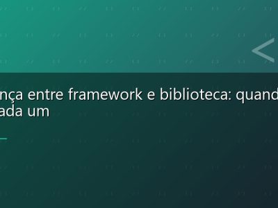 Diferença entre framework e biblioteca: quando usar cada um