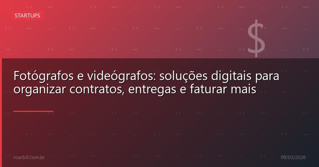 Fotógrafos e videógrafos: soluções digitais para organizar contratos, entregas e faturar mais