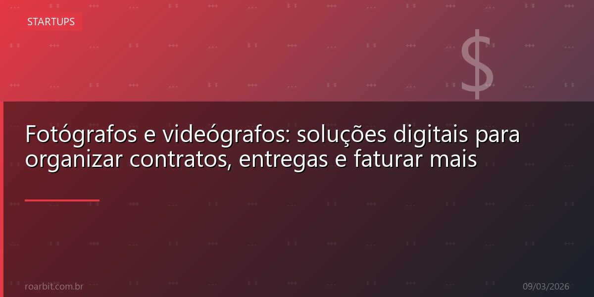 Fotógrafos e videógrafos: soluções digitais para organizar contratos, entregas e faturar mais