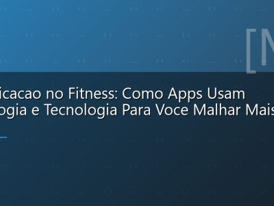 Gamificacao no Fitness: Como Apps Usam Psicologia e Tecnologia Para Voce Malhar Mais
