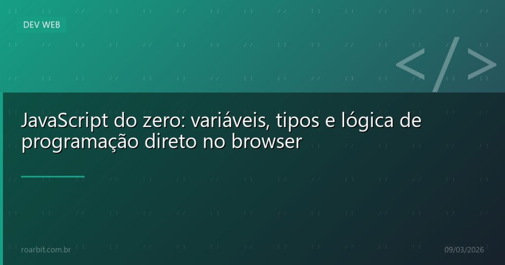 JavaScript do zero: variáveis, tipos e lógica de programação direto no browser
