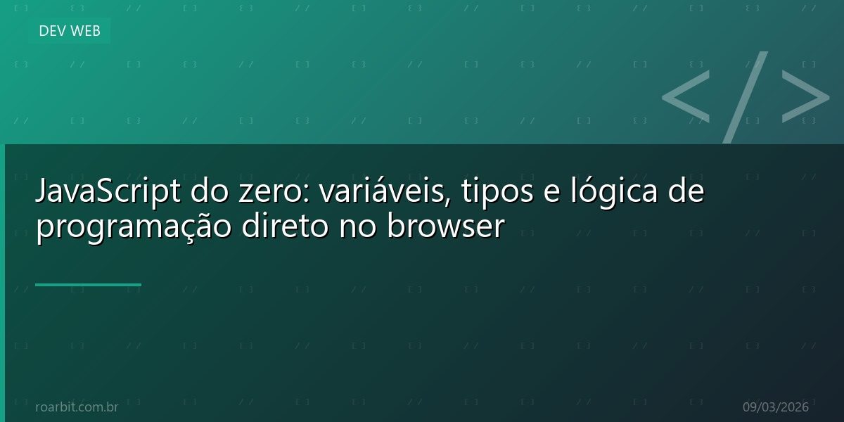 JavaScript do zero: variáveis, tipos e lógica de programação direto no browser