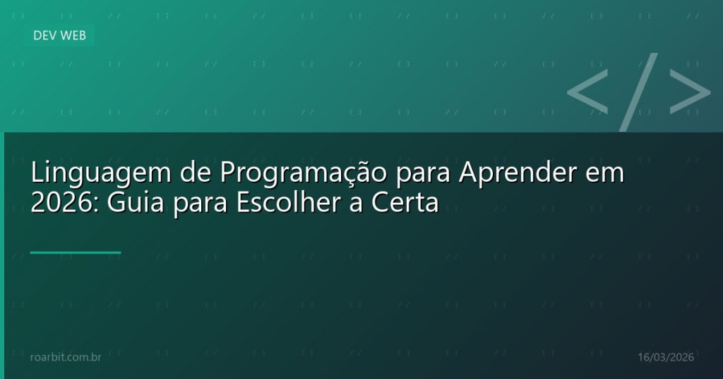 Linguagem de Programação para Aprender em 2026: Guia para Escolher a Certa