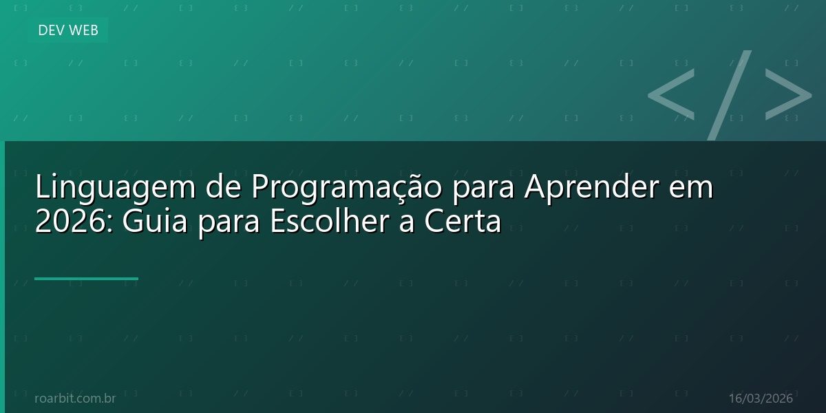 Linguagem de Programação para Aprender em 2026: Guia para Escolher a Certa