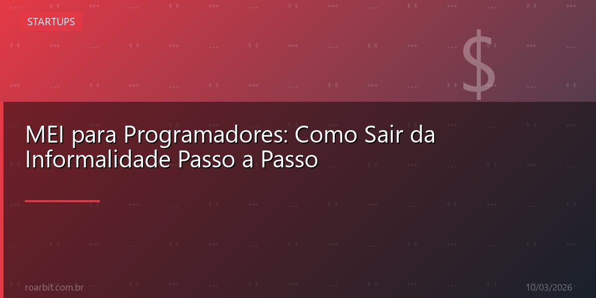 MEI para Programadores: Como Sair da Informalidade Passo a Passo