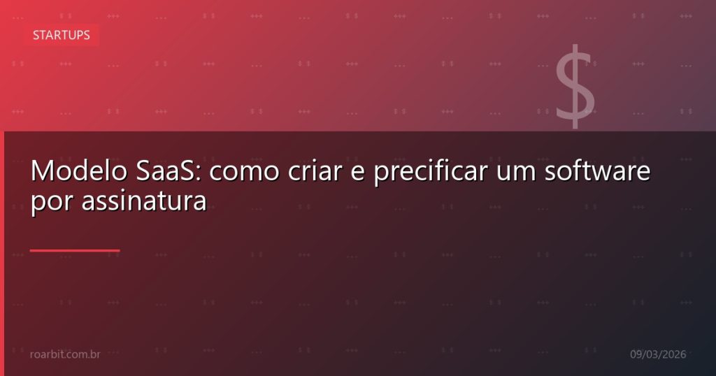 Modelo SaaS: como criar e precificar um software por assinatura