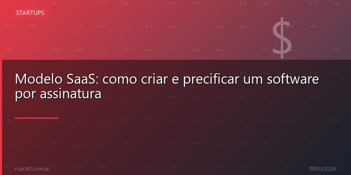 Modelo SaaS: como criar e precificar um software por assinatura