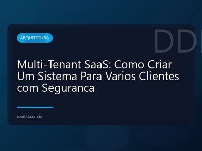 Multi-Tenant SaaS: Como Criar Um Sistema Para Varios Clientes com Seguranca