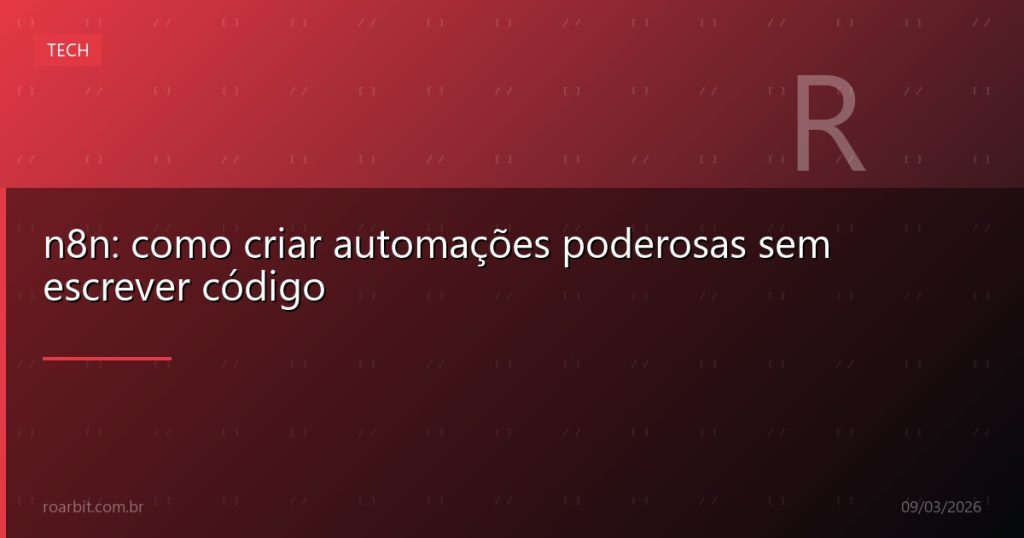 n8n: como criar automações poderosas sem escrever código