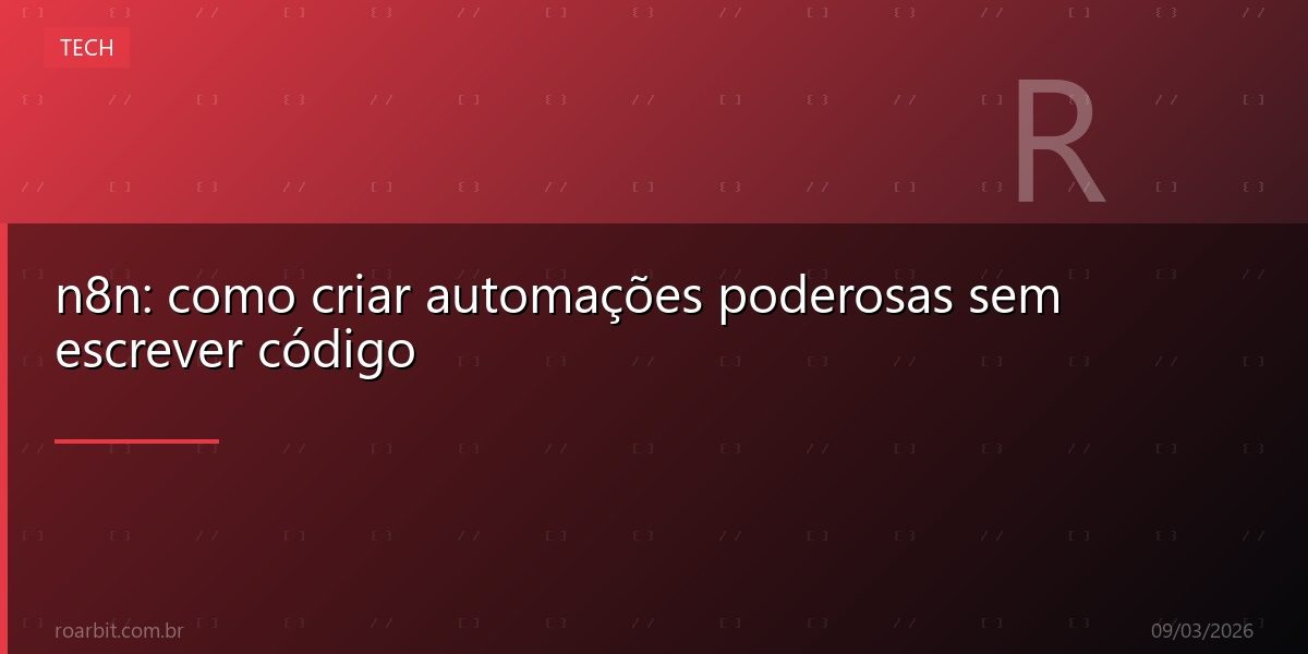 n8n: como criar automações poderosas sem escrever código