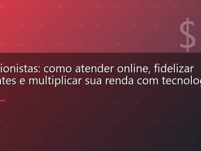 Nutricionistas: como atender online, fidelizar pacientes e multiplicar sua renda com tecnologia