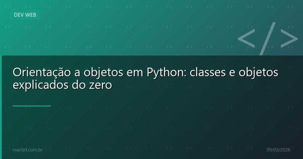 Orientação a objetos em Python: classes e objetos explicados do zero