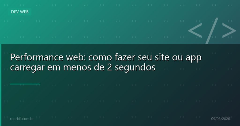 Performance web: como fazer seu site ou app carregar em menos de 2 segundos