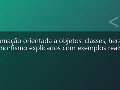 Programação orientada a objetos: classes, herança e polimorfismo explicados com exemplos reais