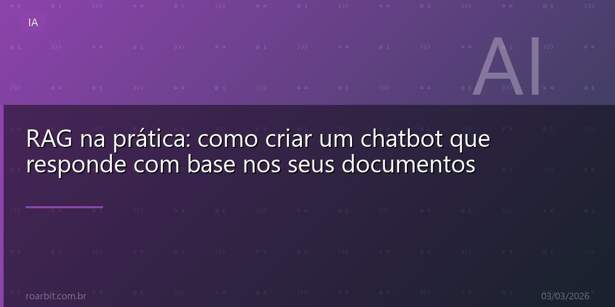 RAG na prática: como criar um chatbot que responde com base nos seus documentos