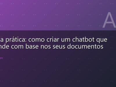 RAG na prática: como criar um chatbot que responde com base nos seus documentos