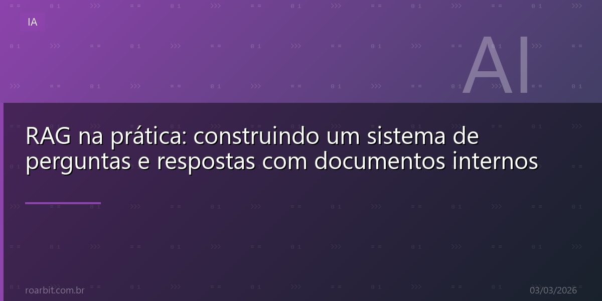 RAG na prática: construindo um sistema de perguntas e respostas com documentos internos
