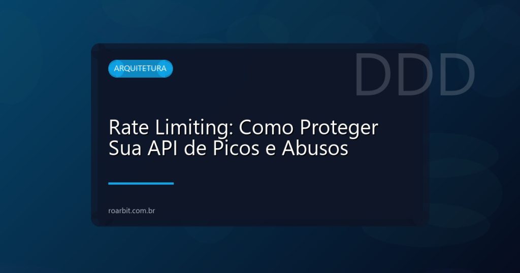 Rate Limiting: Como Proteger Sua API de Picos e Abusos