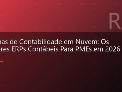 Sistemas de Contabilidade em Nuvem: Os Melhores ERPs Contábeis Para PMEs em 2026