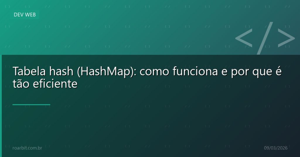 Tabela hash (HashMap): como funciona e por que é tão eficiente