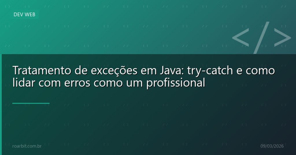 Tratamento de exceções em Java: try-catch e como lidar com erros como um profissional