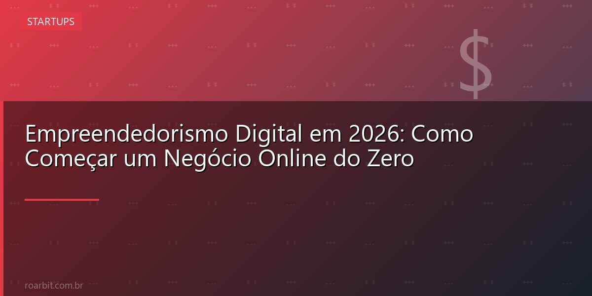 Empreendedorismo Digital em 2026: Como Começar um Negócio Online do Zero