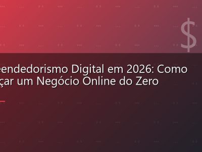 Empreendedorismo Digital em 2026: Como Começar um Negócio Online do Zero