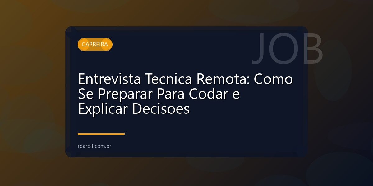 Entrevista Tecnica Remota: Como Se Preparar Para Codar e Explicar Decisoes