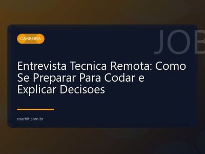 Entrevista Tecnica Remota: Como Se Preparar Para Codar e Explicar Decisoes