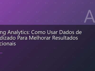 Learning Analytics: Como Usar Dados de Aprendizado Para Melhorar Resultados Educacionais