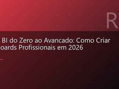Power BI do Zero ao Avancado: Como Criar Dashboards Profissionais em 2026