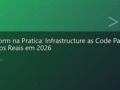 Terraform na Pratica: Infrastructure as Code Para Projetos Reais em 2026