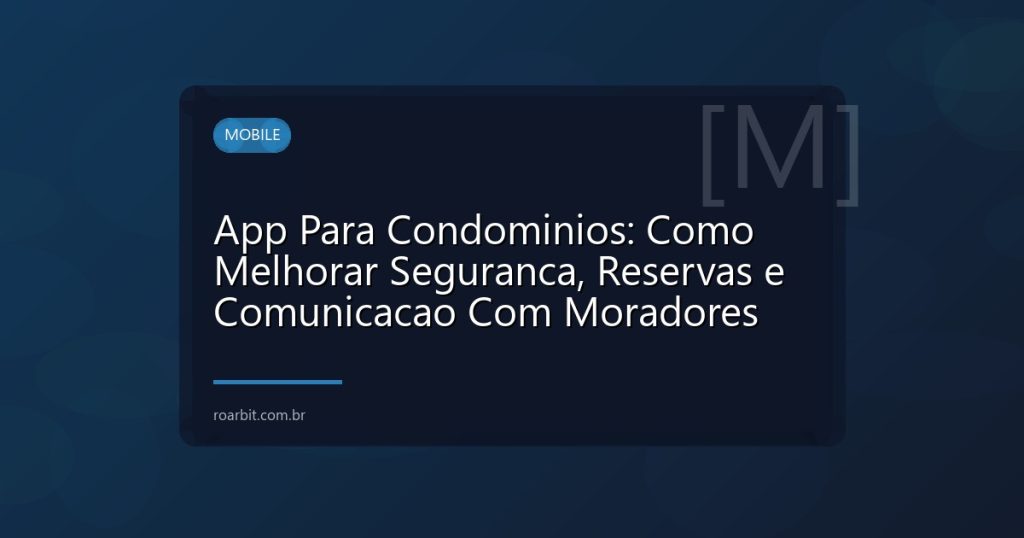 App Para Condominios: Como Melhorar Seguranca, Reservas e Comunicacao Com Moradores