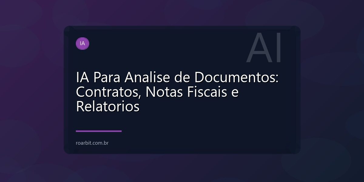 IA Para Analise de Documentos: Contratos, Notas Fiscais e Relatorios