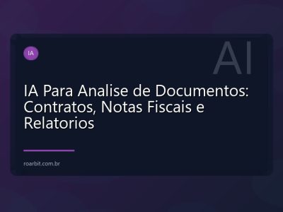 IA Para Analise de Documentos: Contratos, Notas Fiscais e Relatorios